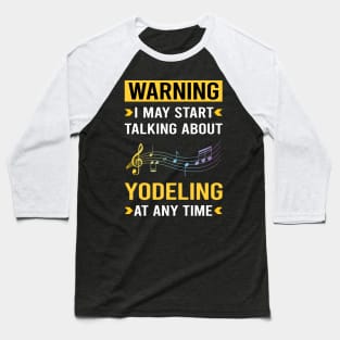 Warning Yodeling Yodel Baseball T-Shirt